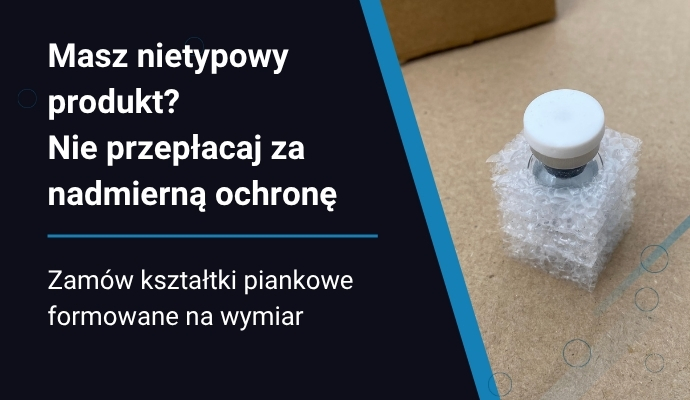 Kształtki i wkładki z pianki polietylenowej PE / EPE / XPE